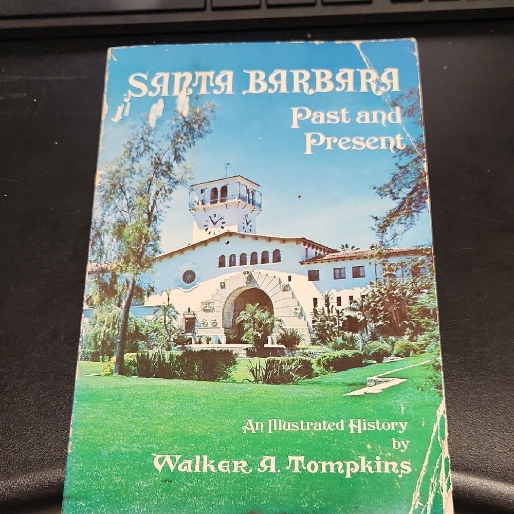 Santa Barbara Past and Present Book By Walker Tompkins 1975